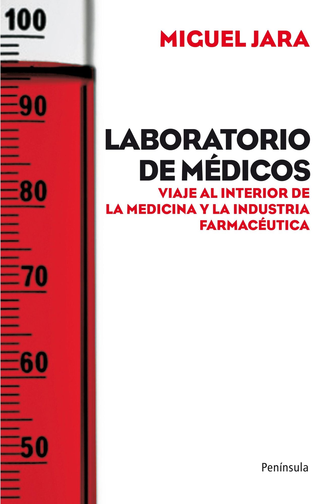 Laboratorio de médicos: Viaje al interior de la medicina y la industria farmacéutica