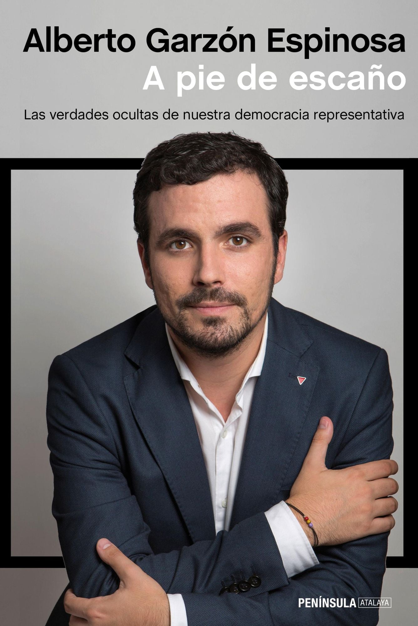 A pie de escaño: Las verdades ocultas de nuestra democracia representativa