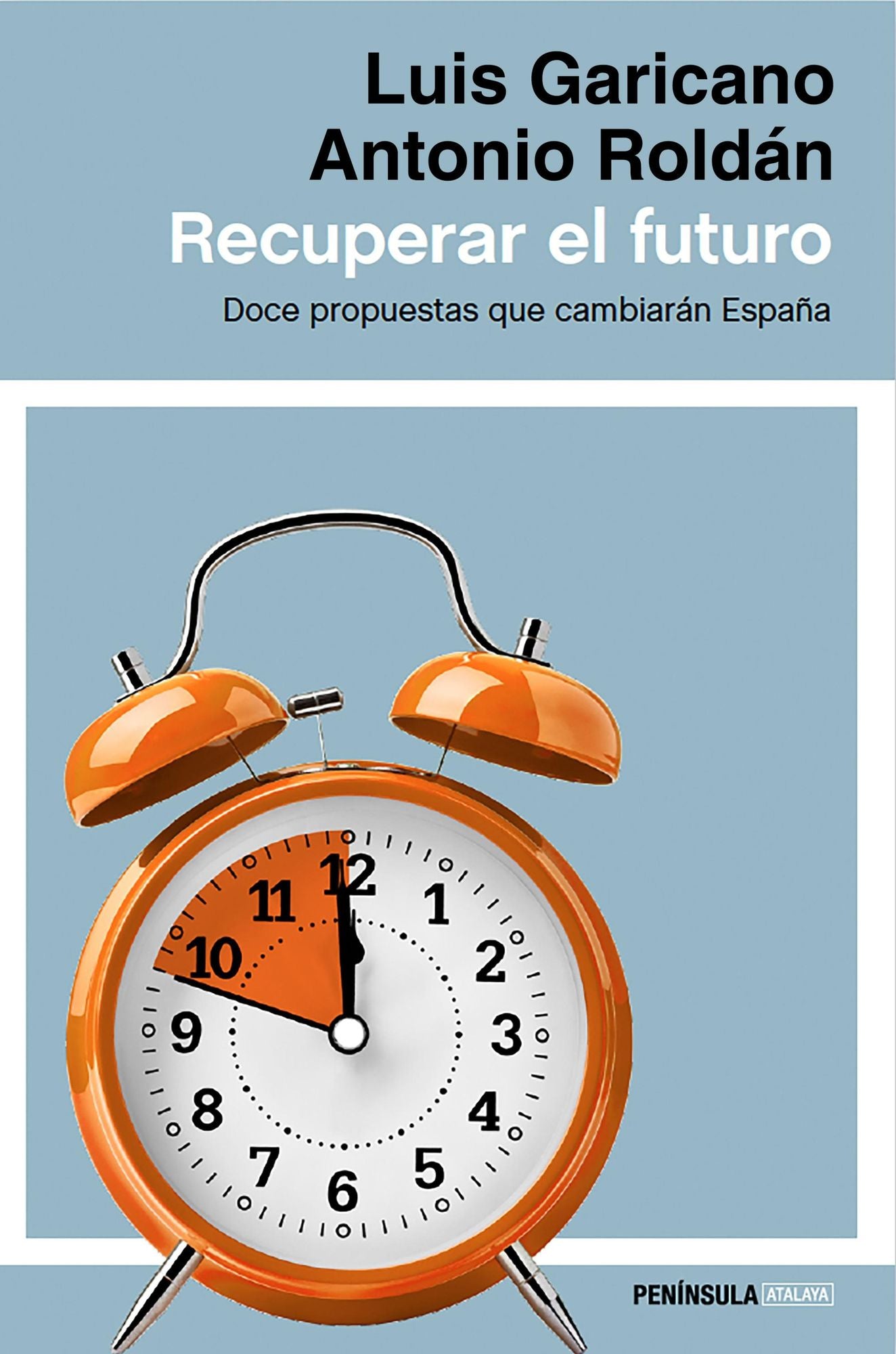Recuperar el futuro: Doce propuestas que cambiarán España