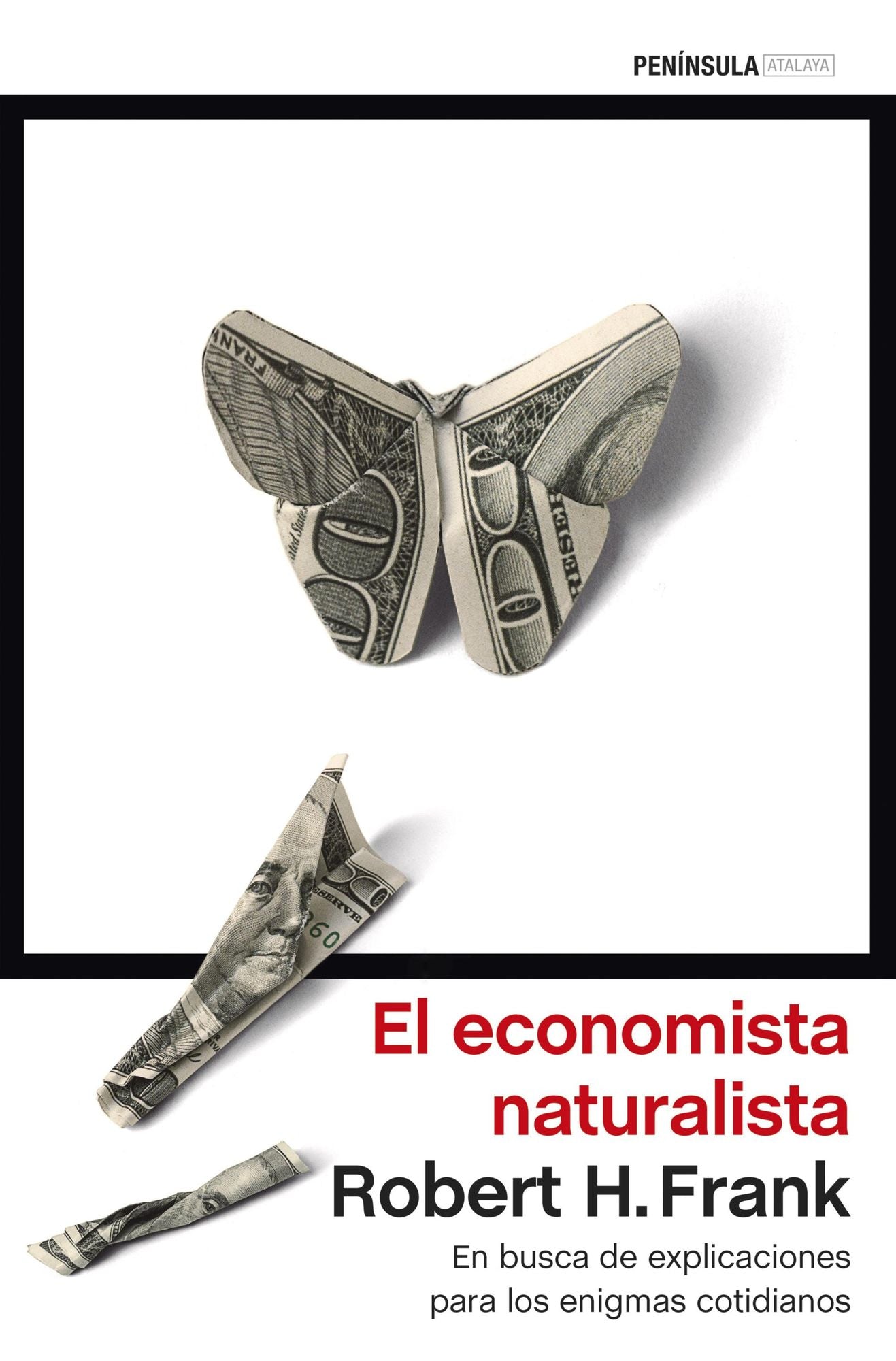El economista naturalista: En busca de explicaciones para los enigmas cotidianos