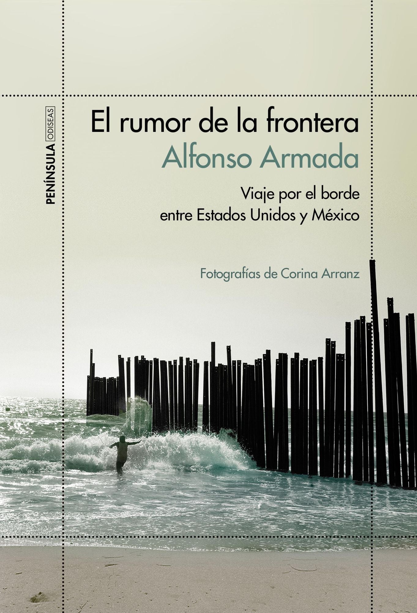 El rumor de la frontera: Viaje por el borde entre Estados Unidos y México
