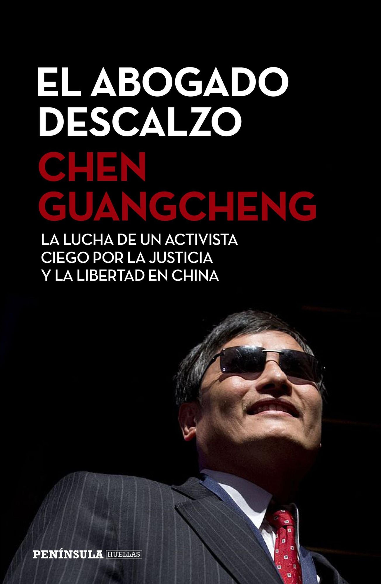 El abogado descalzo: La lucha de un activista ciego por la justicia y la libertad en China