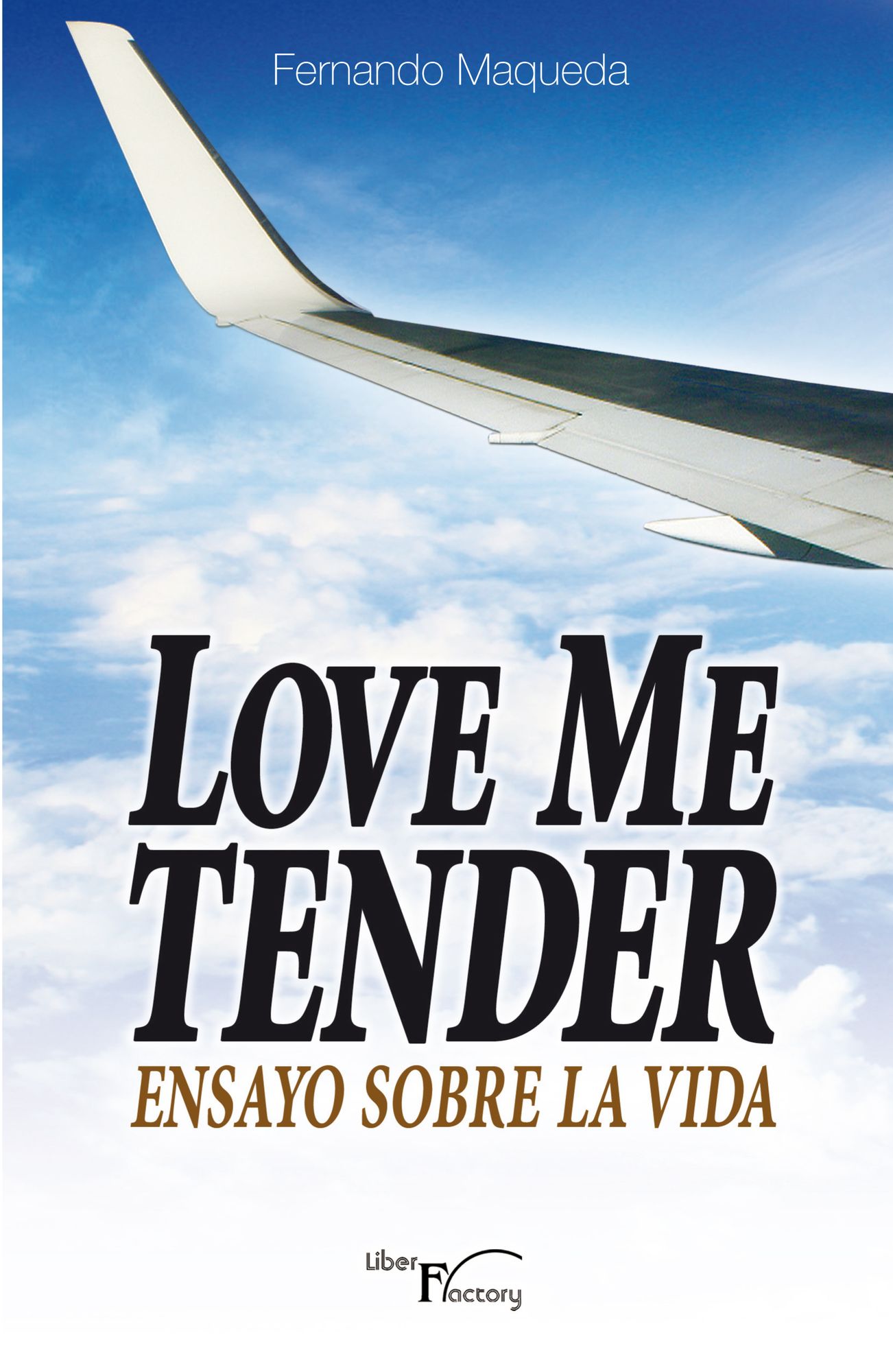 Love me tender. Ensayo sobre la vida