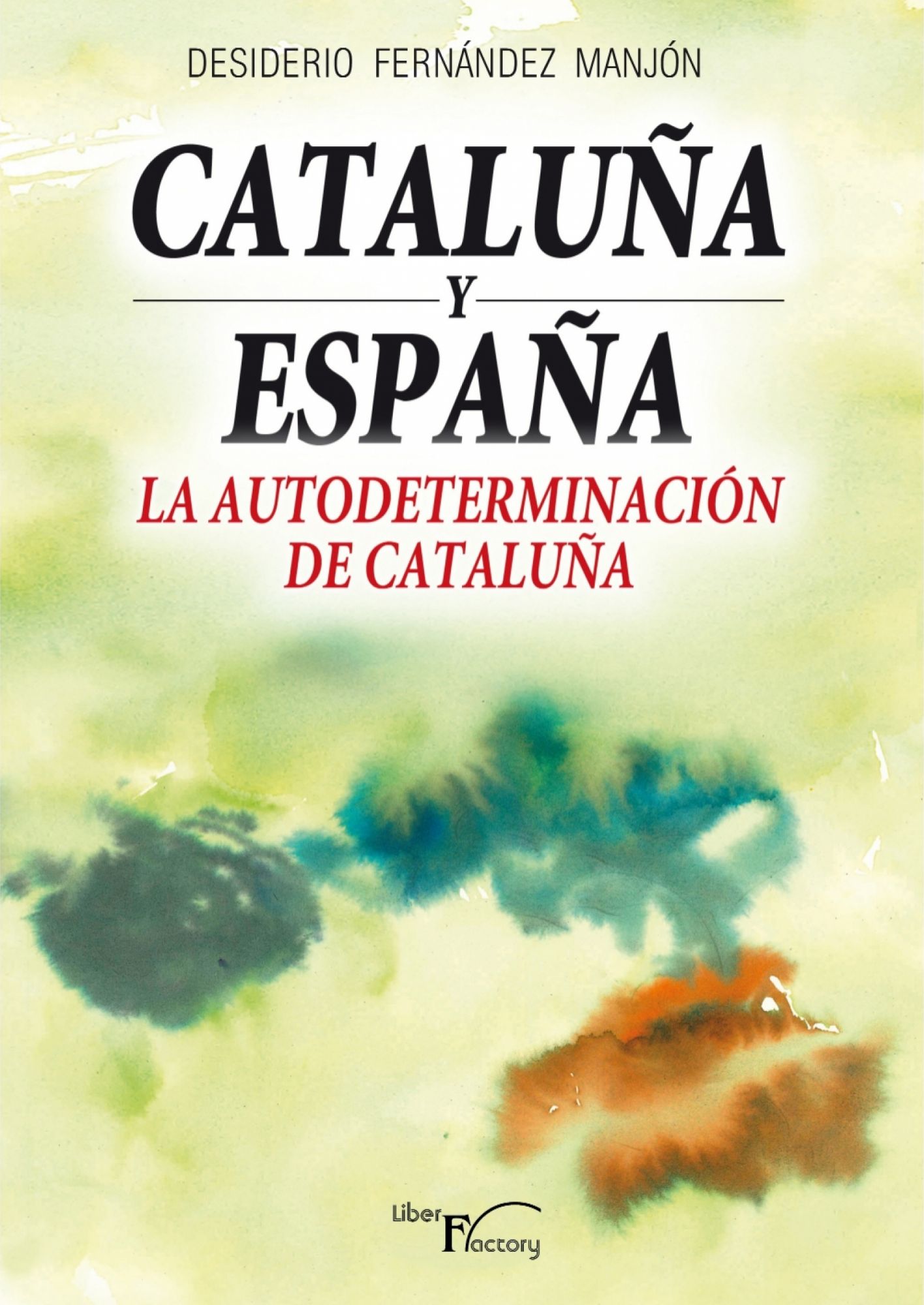 CATALUÑA Y ESPAÑA. LA AUTODETERMINACIÓN DE CATALUÑA