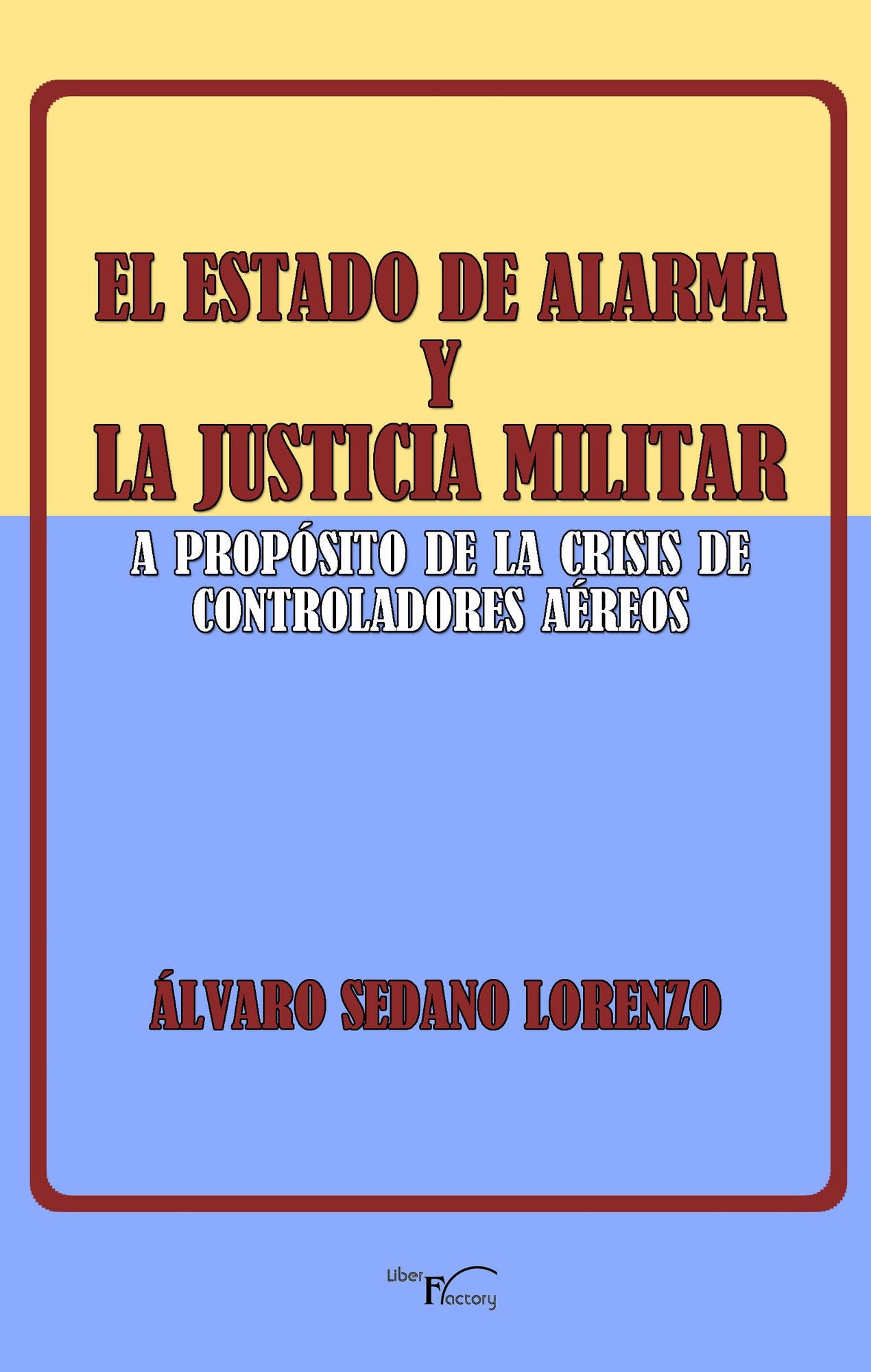 El estado de alarma y la justicia militar: A propósito de la crisis de los controladores aéreos