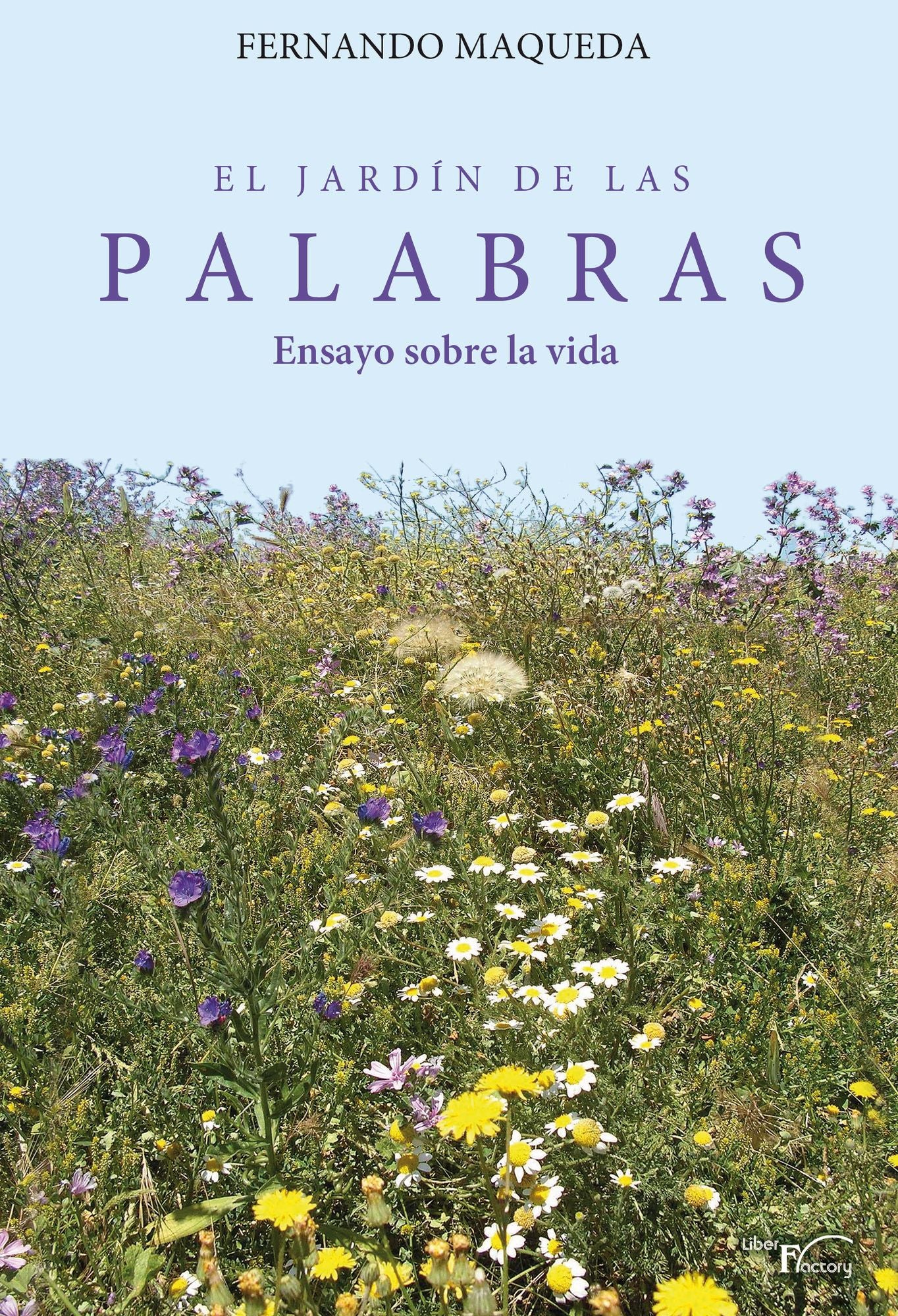 El jardín de las palabras.Ensayo sobre la vida: Ensayo sobre la vida