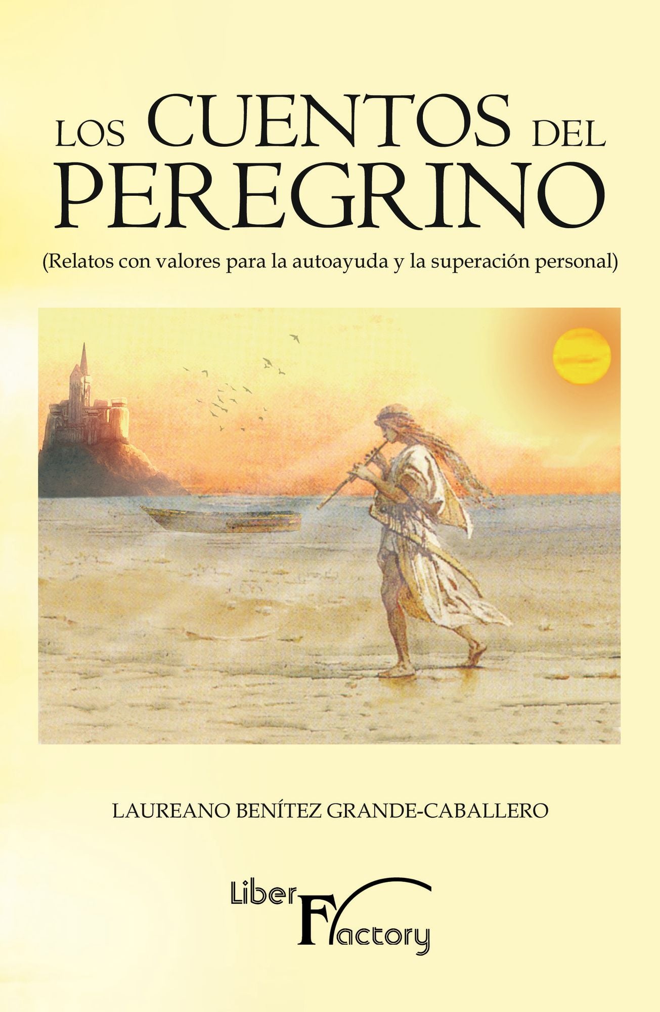 Los cuentos del peregrino. Relatos con valores para la autoayuda y la superación personal: Relatos con valores para la autoayuda y la superación personal