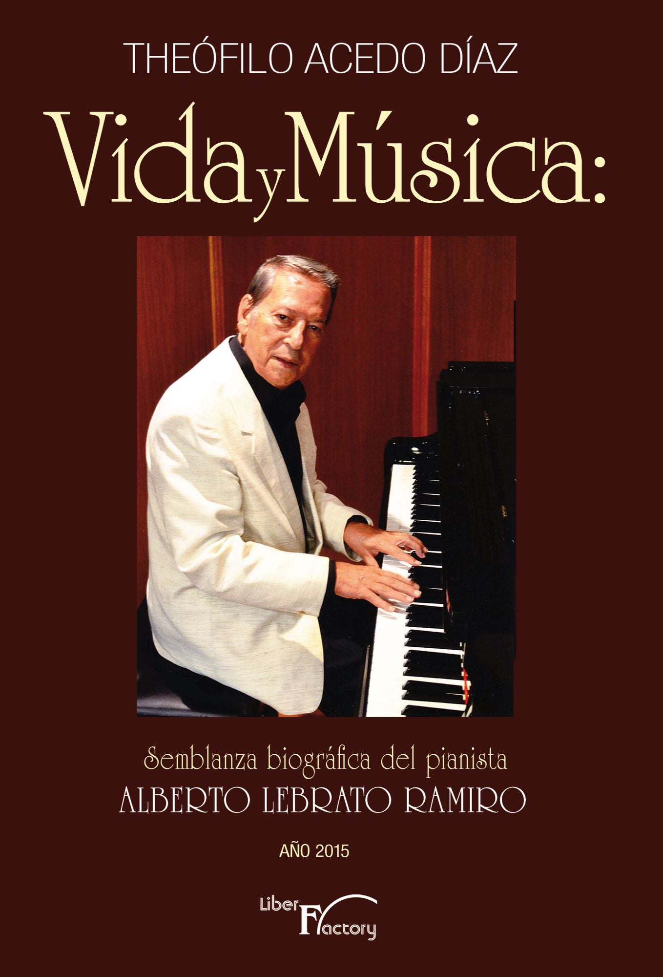 Vida y música: Semblanza biográfica del pianista Alberto Lebrato Ramiro