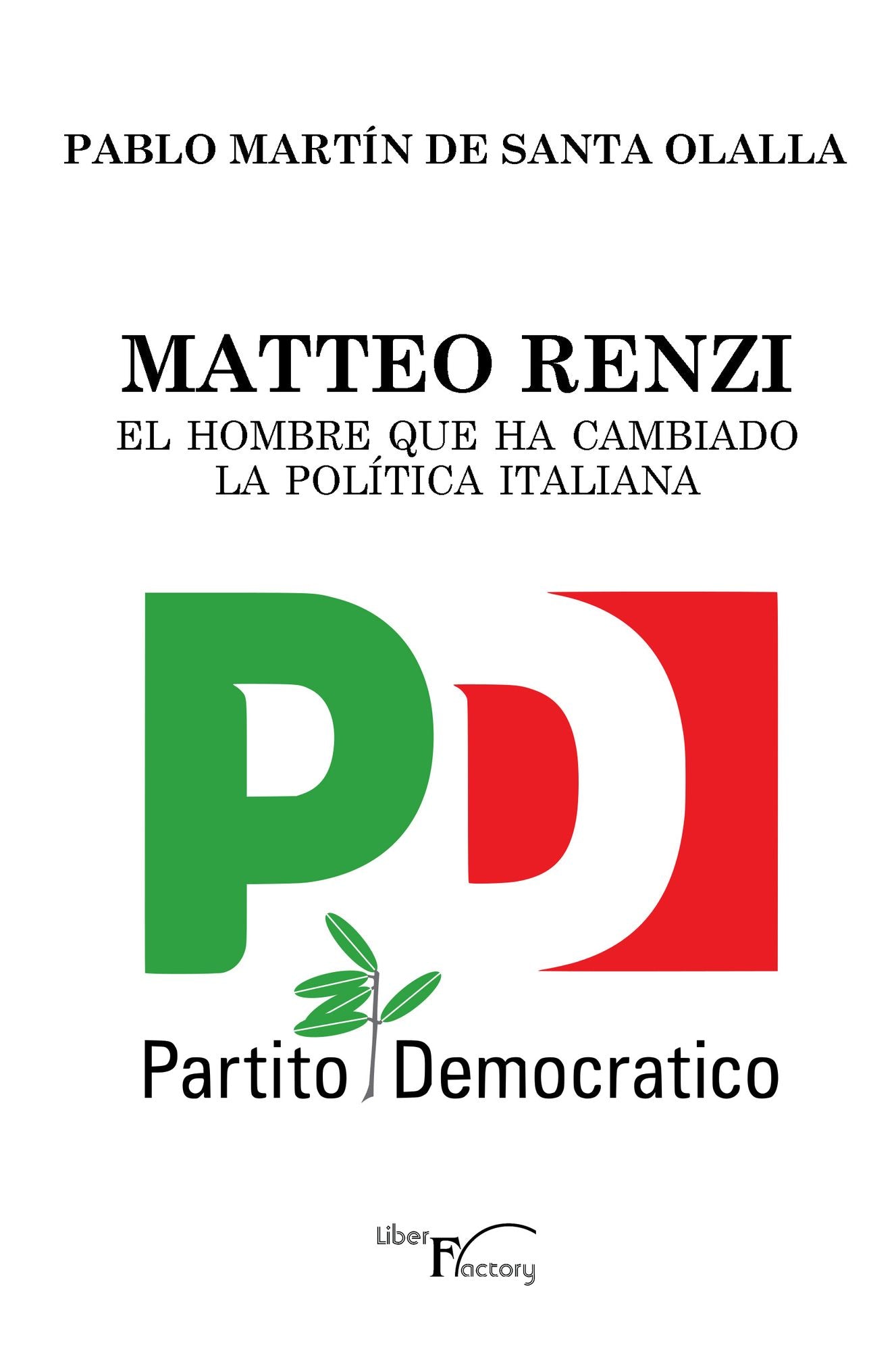 Matteo Renzi, el hombre que ha cambiado la política italiana