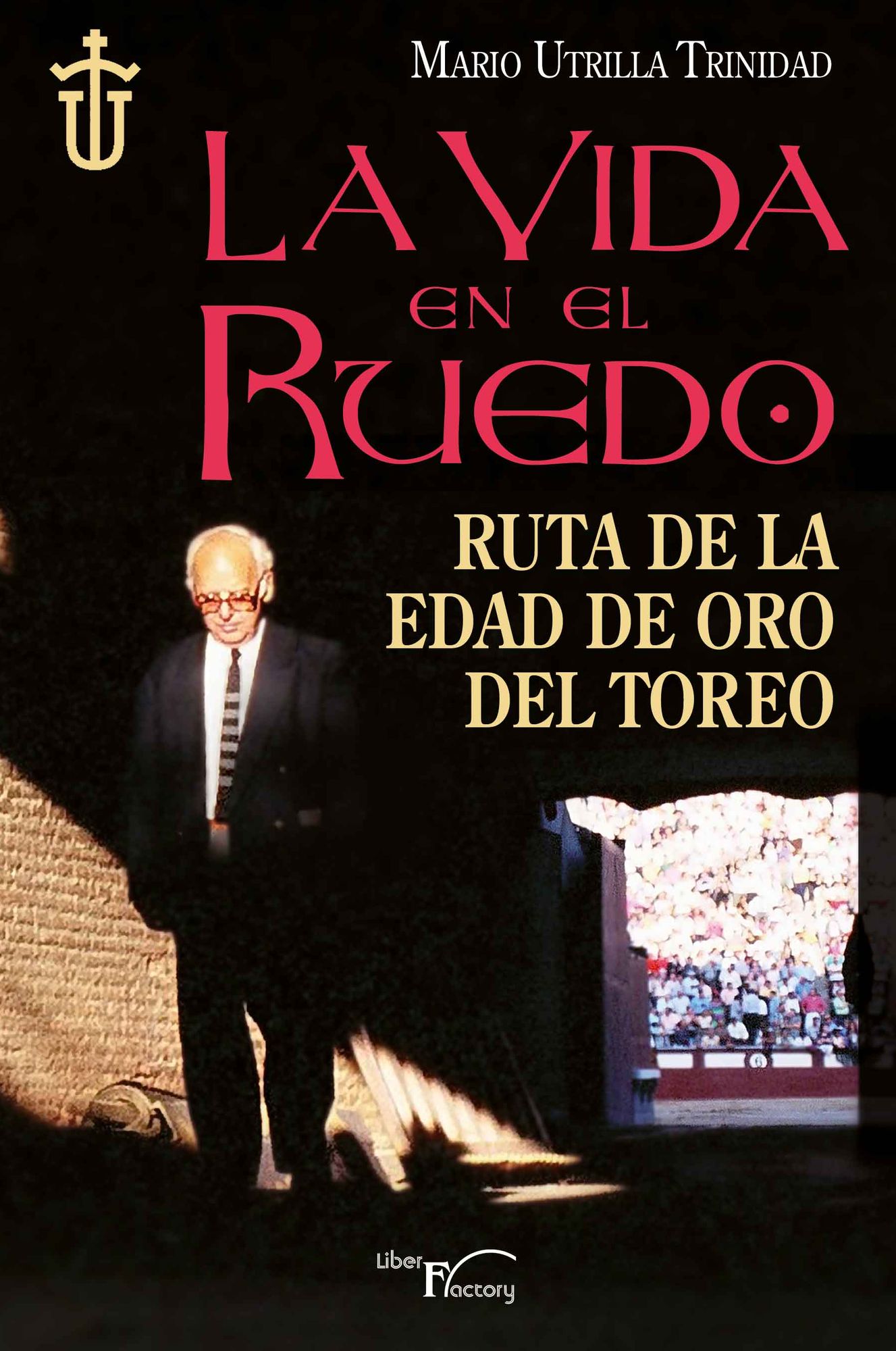 La vida en el ruedo: Ruta de la edad de oro del toreo