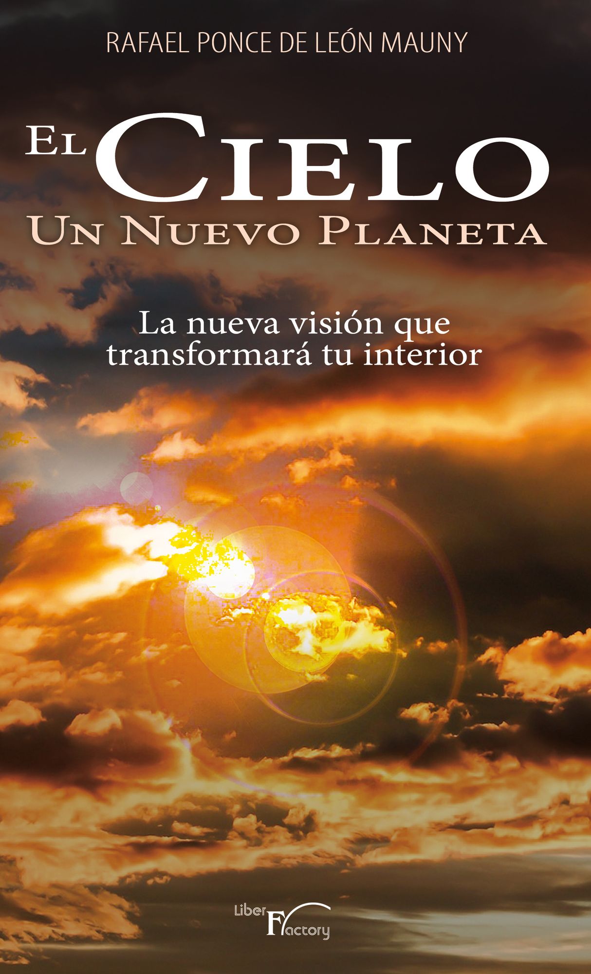El Cielo Un Nuevo Planeta: La nueva visión... Que transformará tu interior