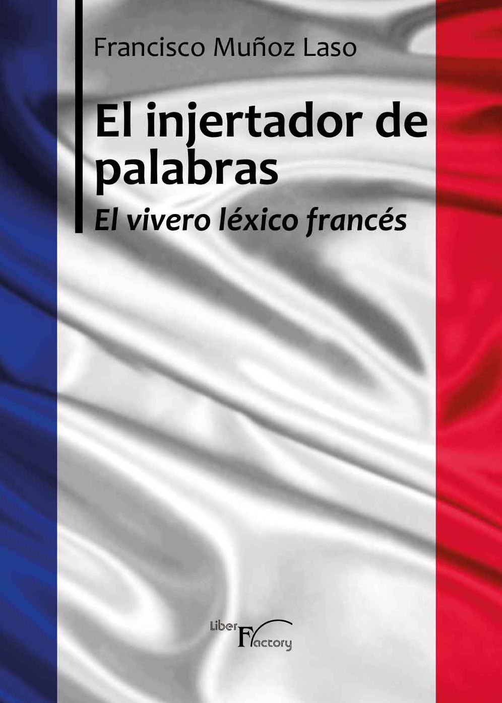 El injertador de palabras: El vivero léxico francés
