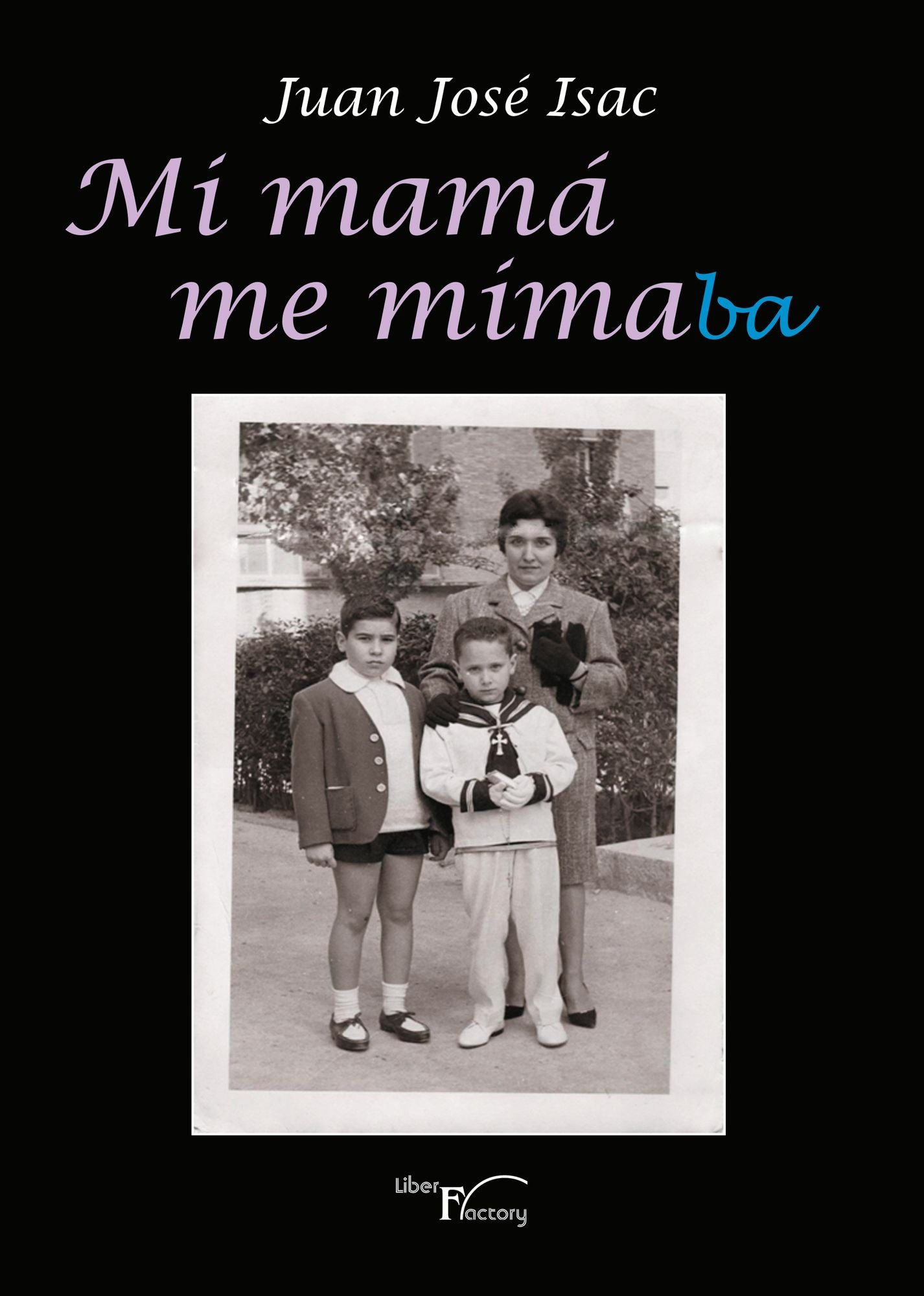 Mi mamá me mimaba