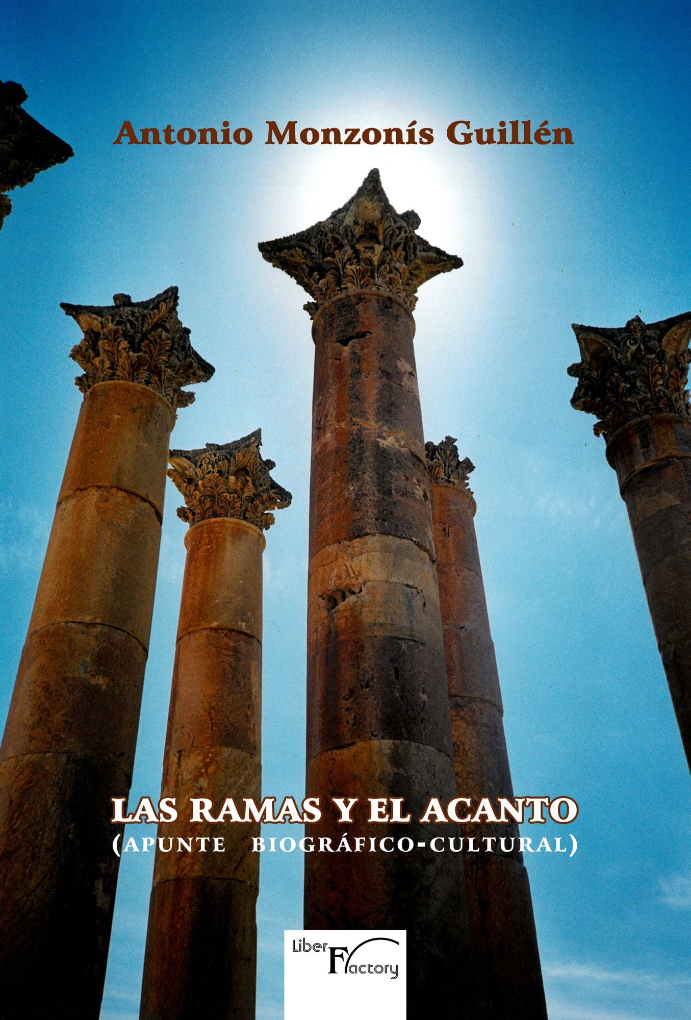 Las ramas y el acanto: (Apunte biográfico-cultural)