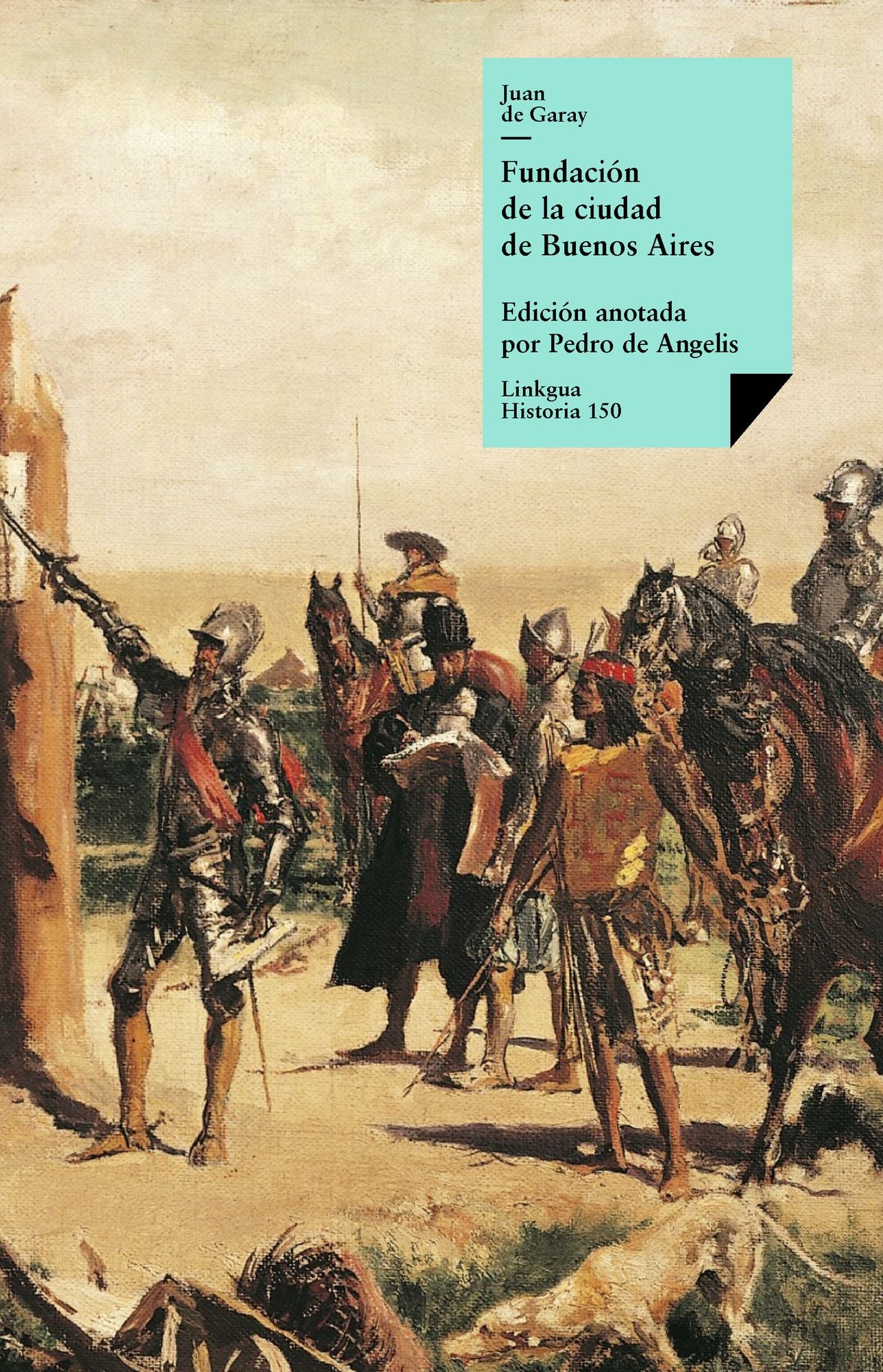 Fundación de la ciudad de Buenos Aires por Juan de Garay
