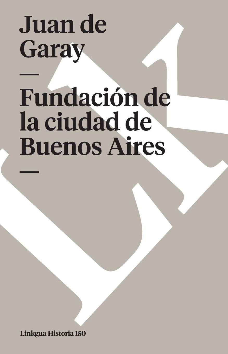 Fundacion de la ciudad de Buenos Aires