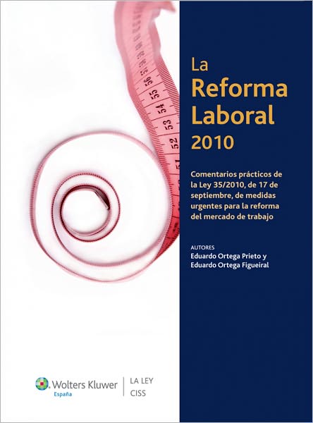 La reforma laboral 2010: Comentarios prácticos de la Ley 35/2010, de 17 de septiembre, de medidas urgentes para la reforma del mercado de trabajo
