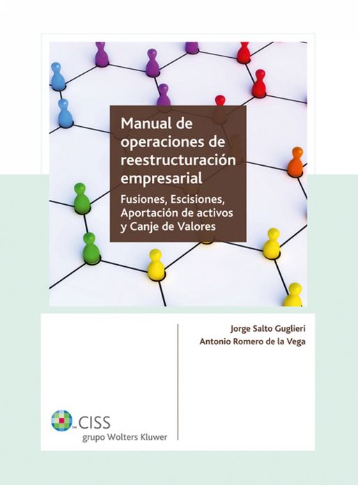 Manual de operaciones de reestructuración empresarial: Fusiones, escisiones, aportación de activos y canje de valores