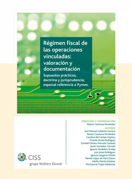 Régimen fiscal de las operaciones vinculadas: valoración y documentación: Supuestos prácticos; doctrina y jurisprudencia actualizada, especial referencia a PYMES