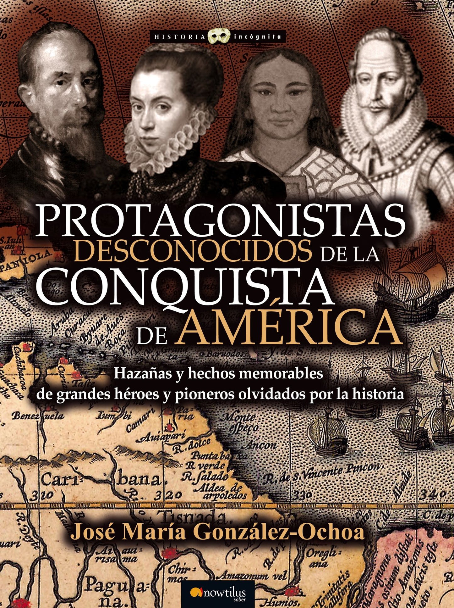 Protagonistas desconocidos de la Conquista de America
