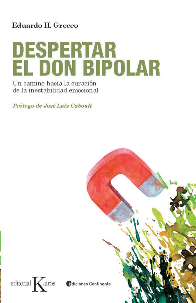 Despertar el don bipolar: Un camino hacia la curacion de la inestabilidad emocional