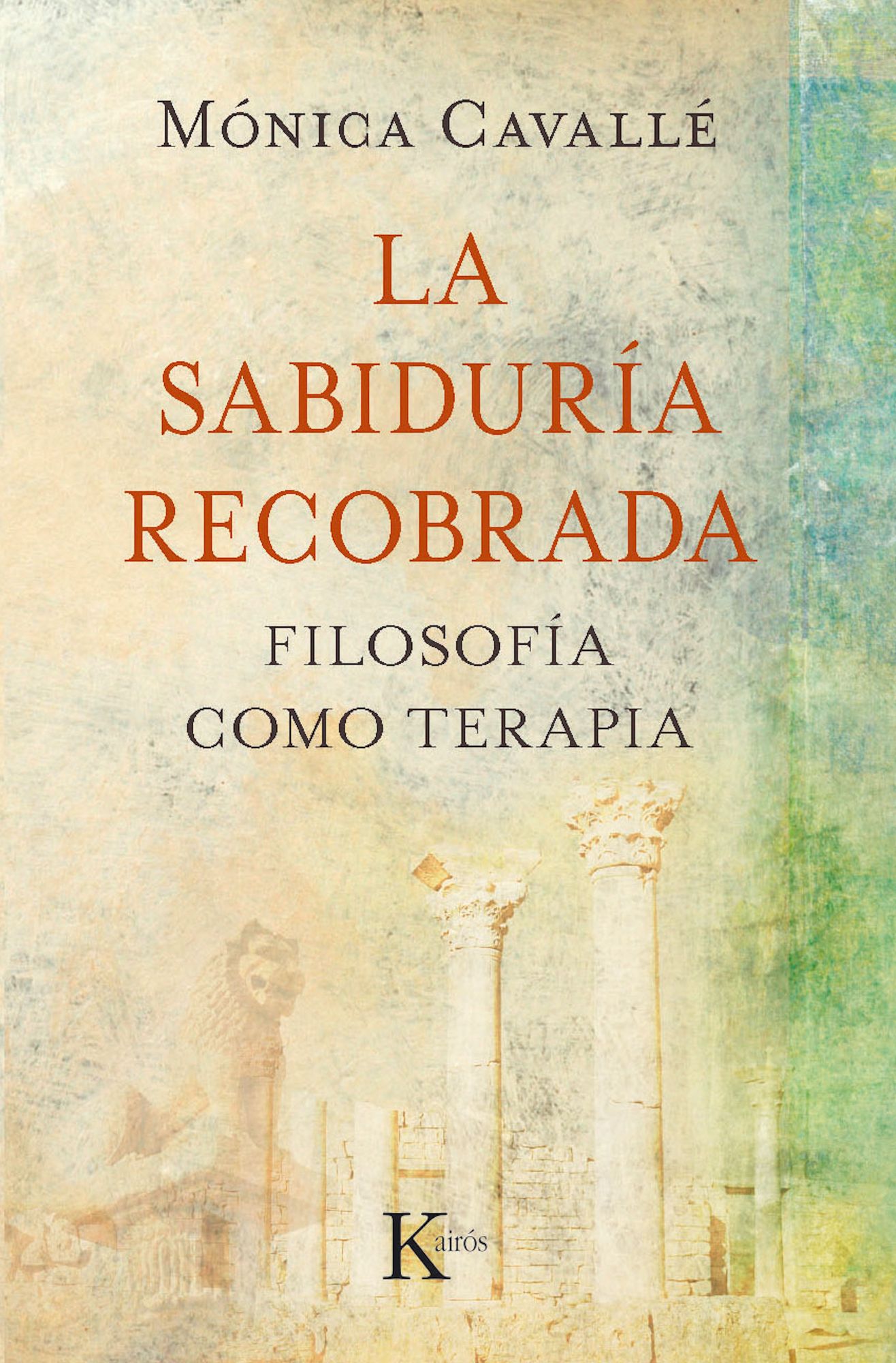 La sabiduría recobrada: Filosofía como terapia