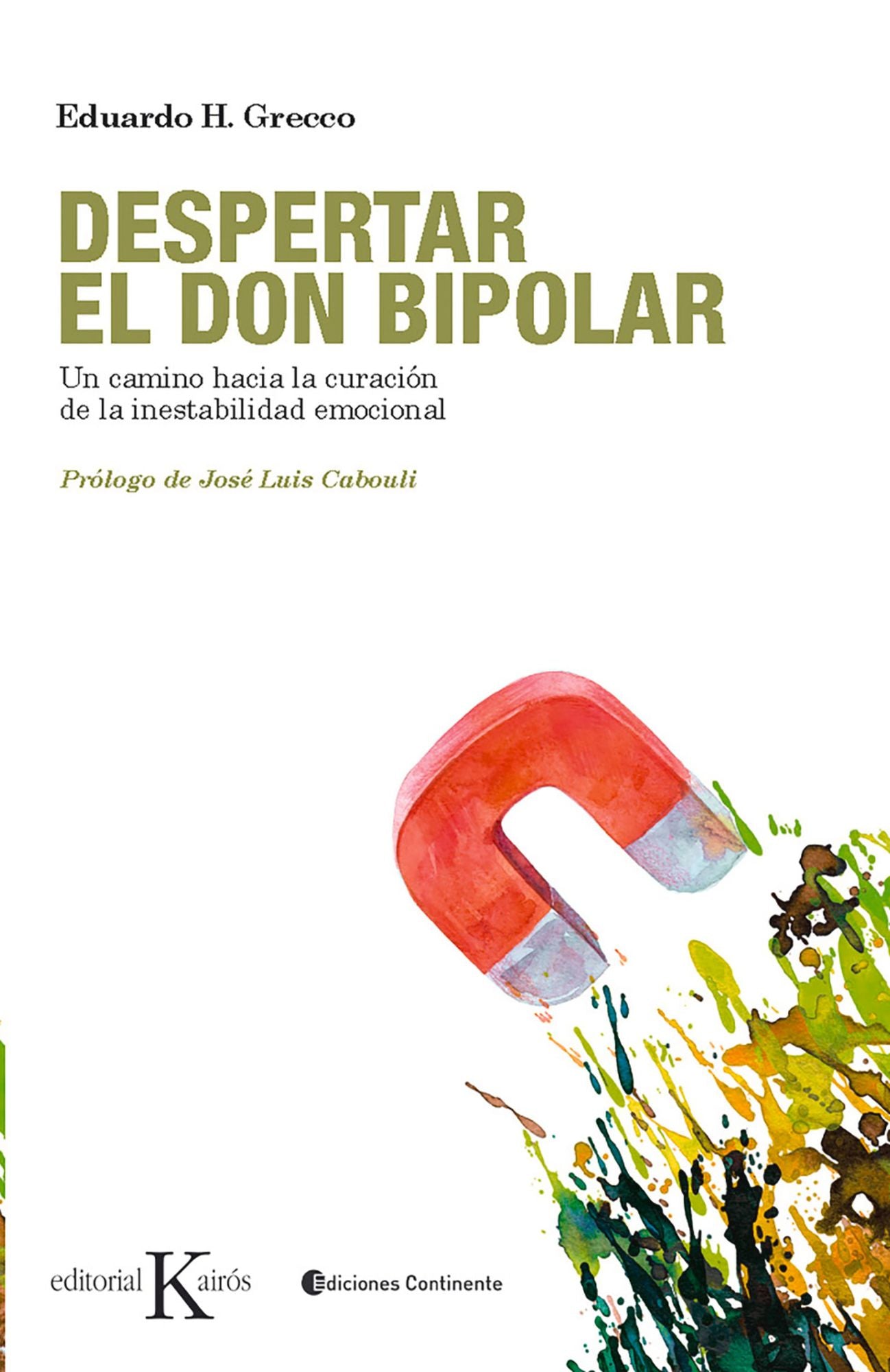 Despertar el don bipolar: Un camino hacia la curación de la inestabilidad emocional