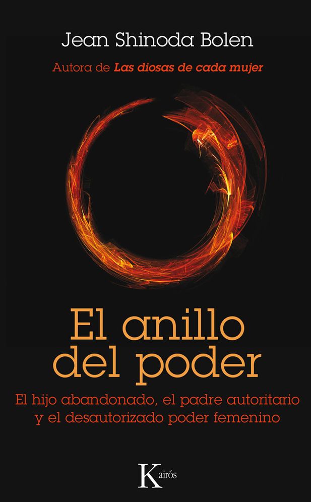 El anillo del poder: El hijo abandonado, el padre autoritario y el desautorizado poder femenino
