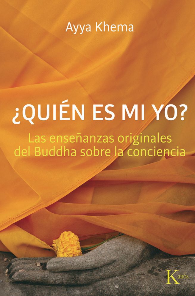 Quien es mi yo?: Las ensenanzas originales del Buddha sobre la conciencia