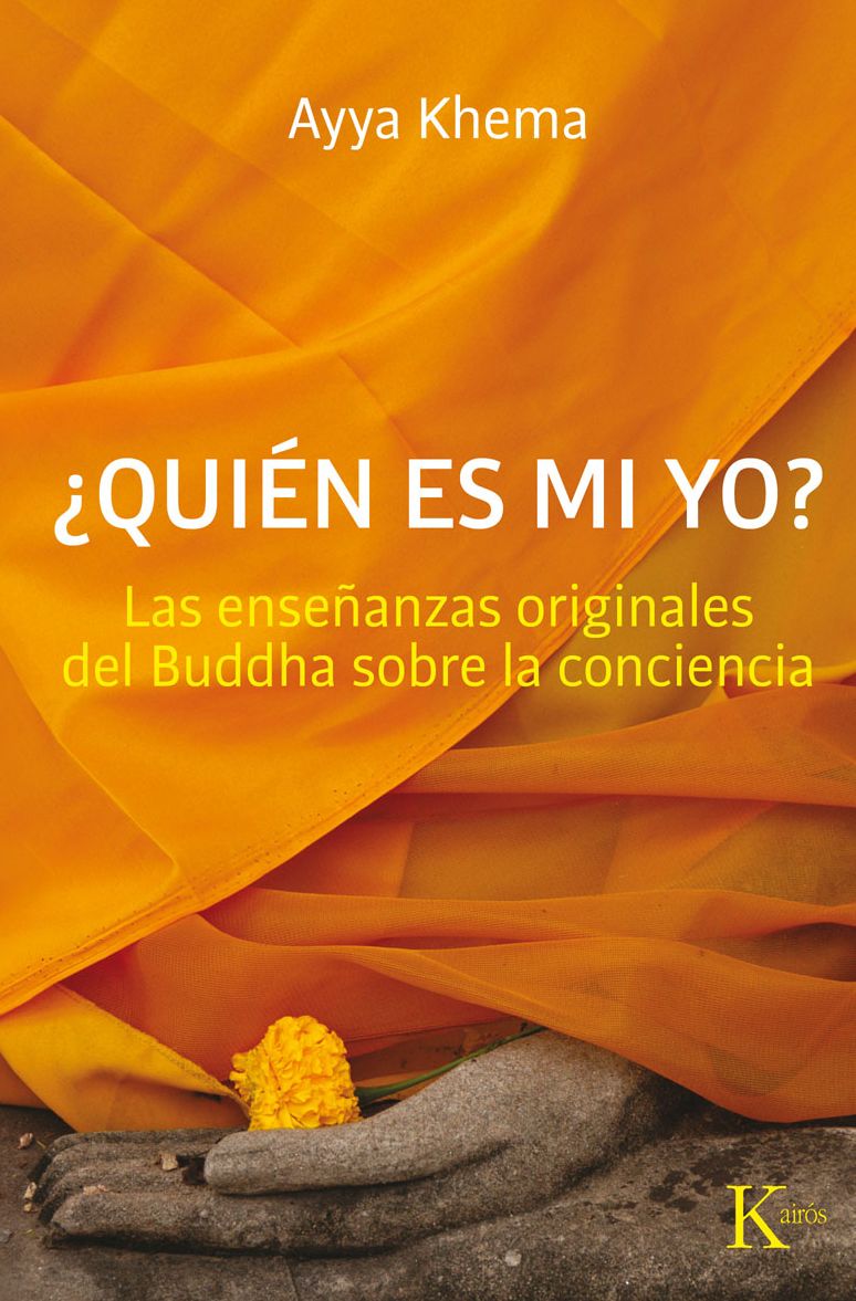 quién es mi yo?: Las enseñanzas originales del Buddha sobre la conciencia