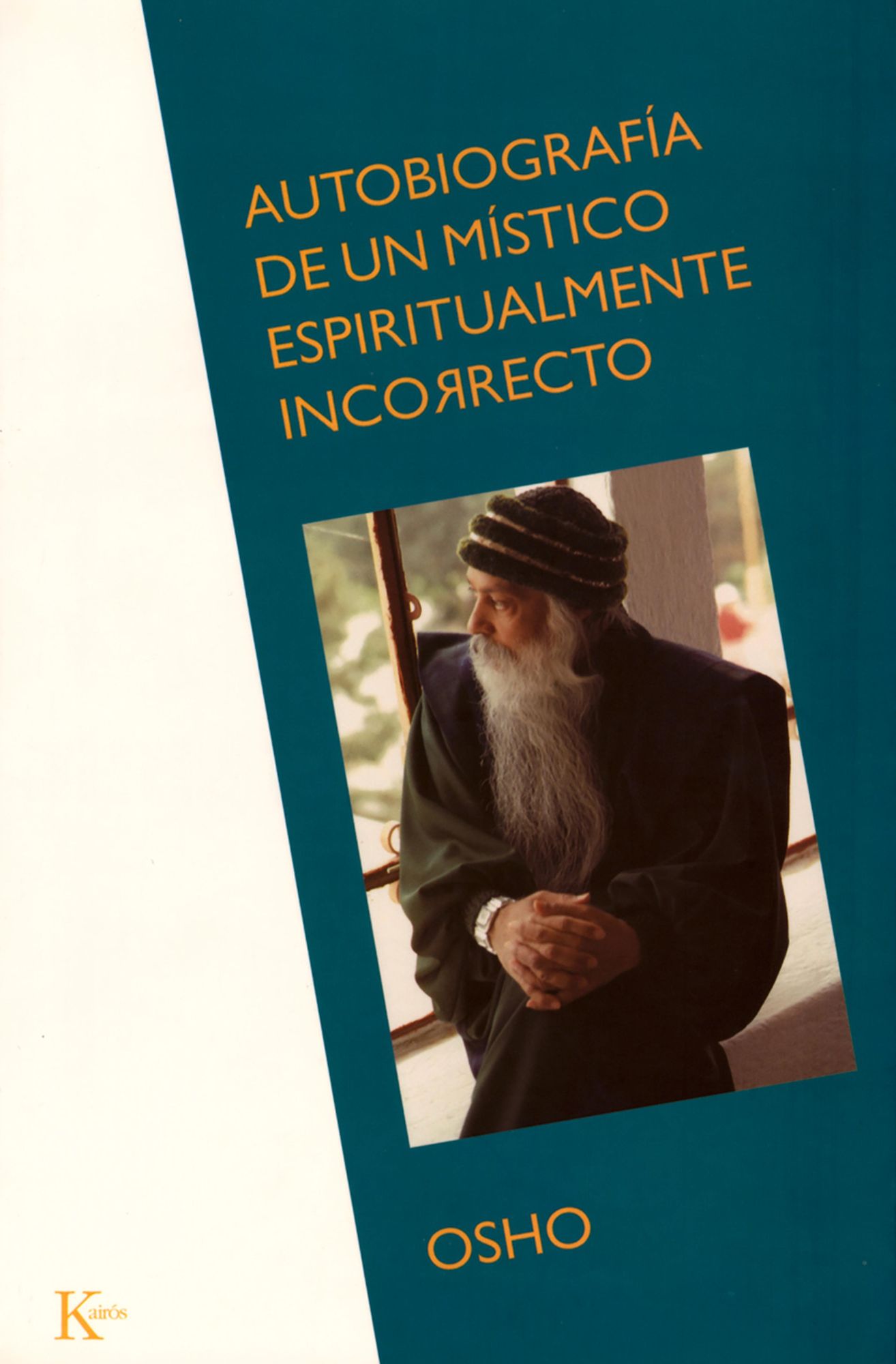 Autobiografía de un místico espiritualmente incorrecto