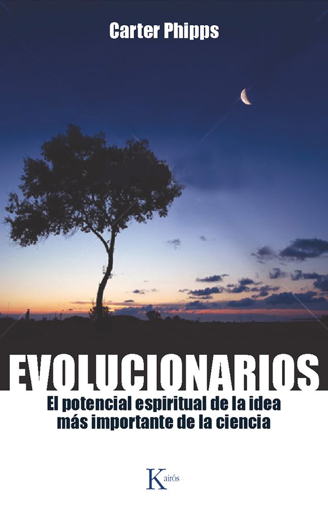 Evolucionarios: El potencial espiritual de la idea mas importante de la ciencia