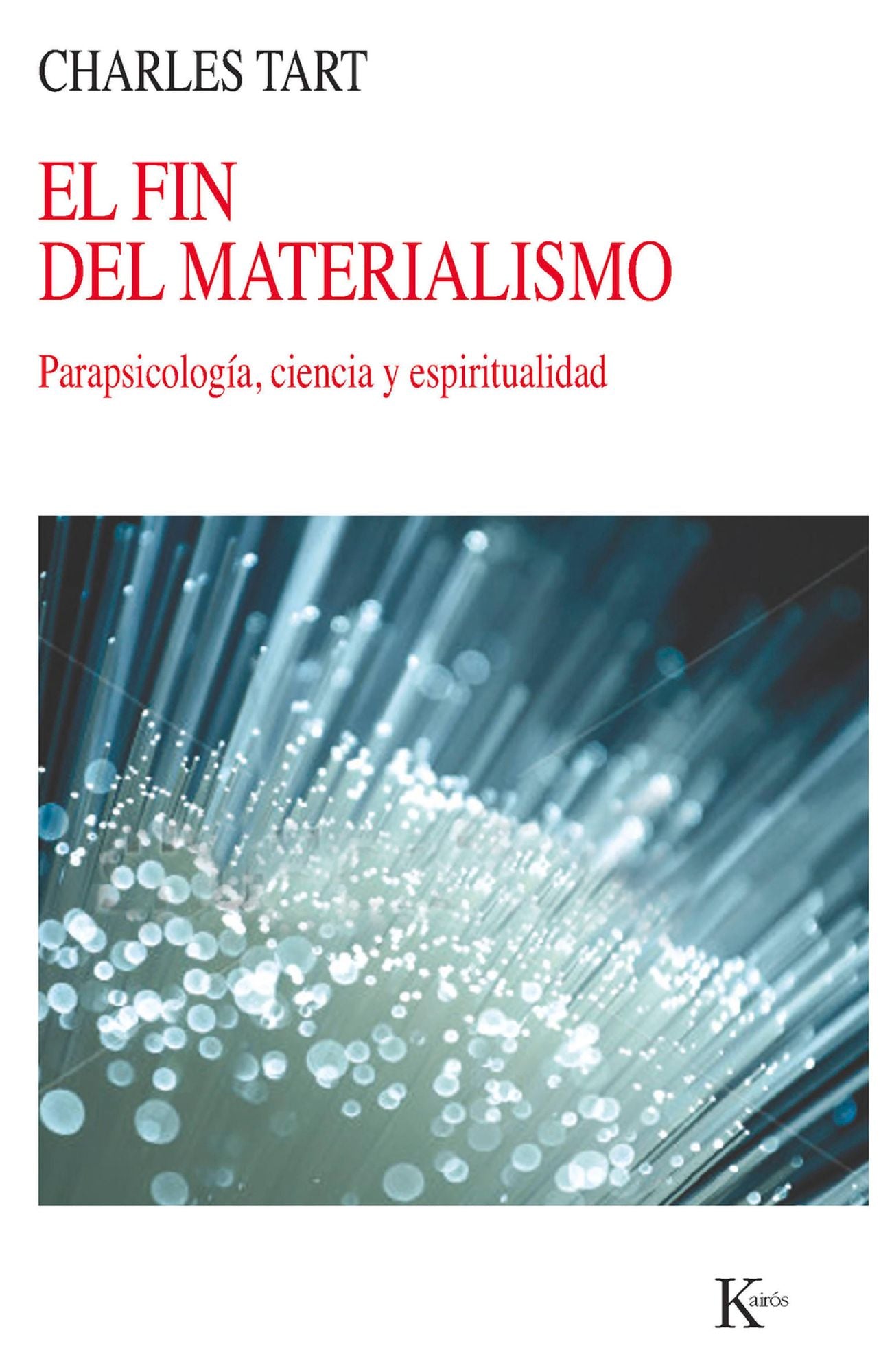 El fin del materialismo: Parapsicología, ciencia y espiritualidad