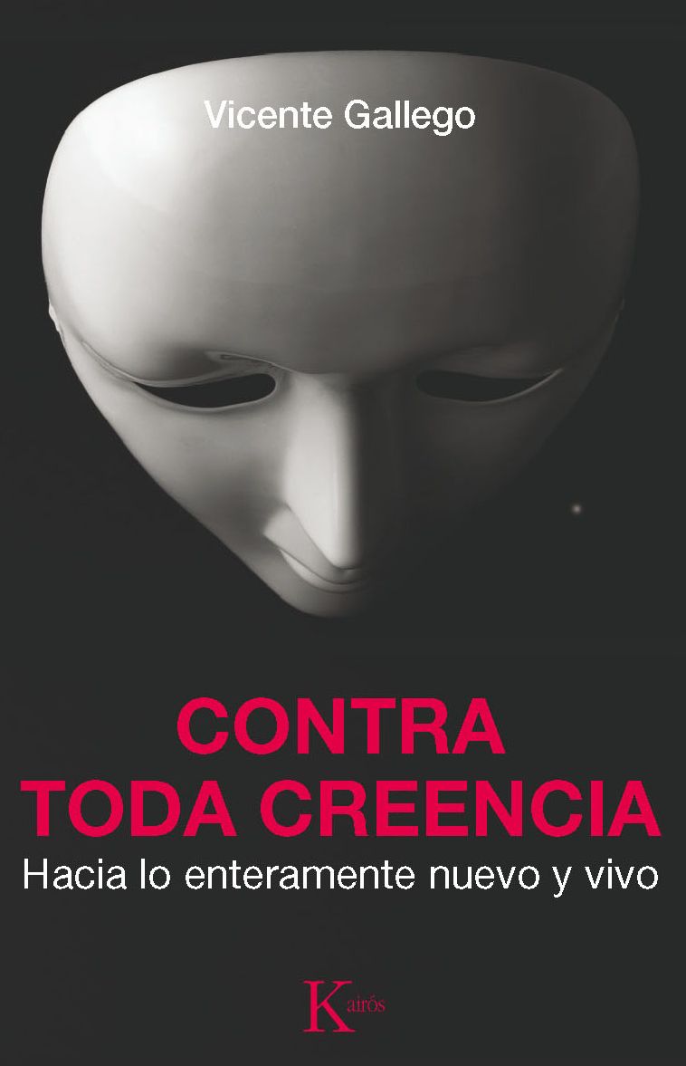 Contra toda creencia: Hacia lo enteramente nuevo y vivo
