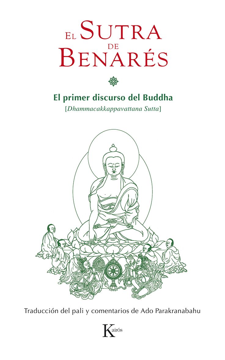 El sutra de benarés: El primer discurso del Buddha