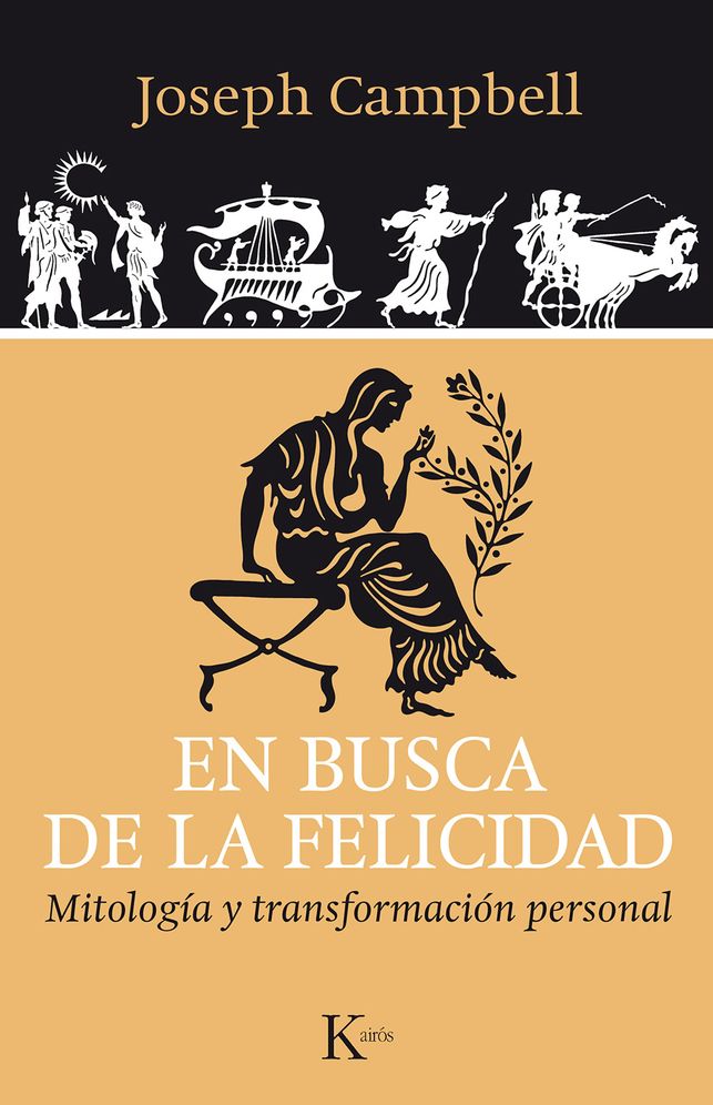 En busca de la felicidad: Mitologia y transformacion personal
