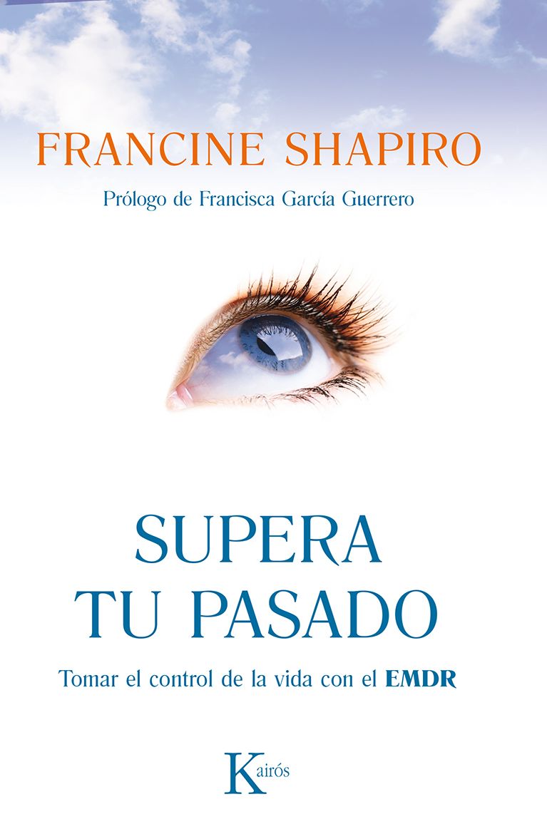 Supera tu pasado: Tomar el control de la vida con el EMDR