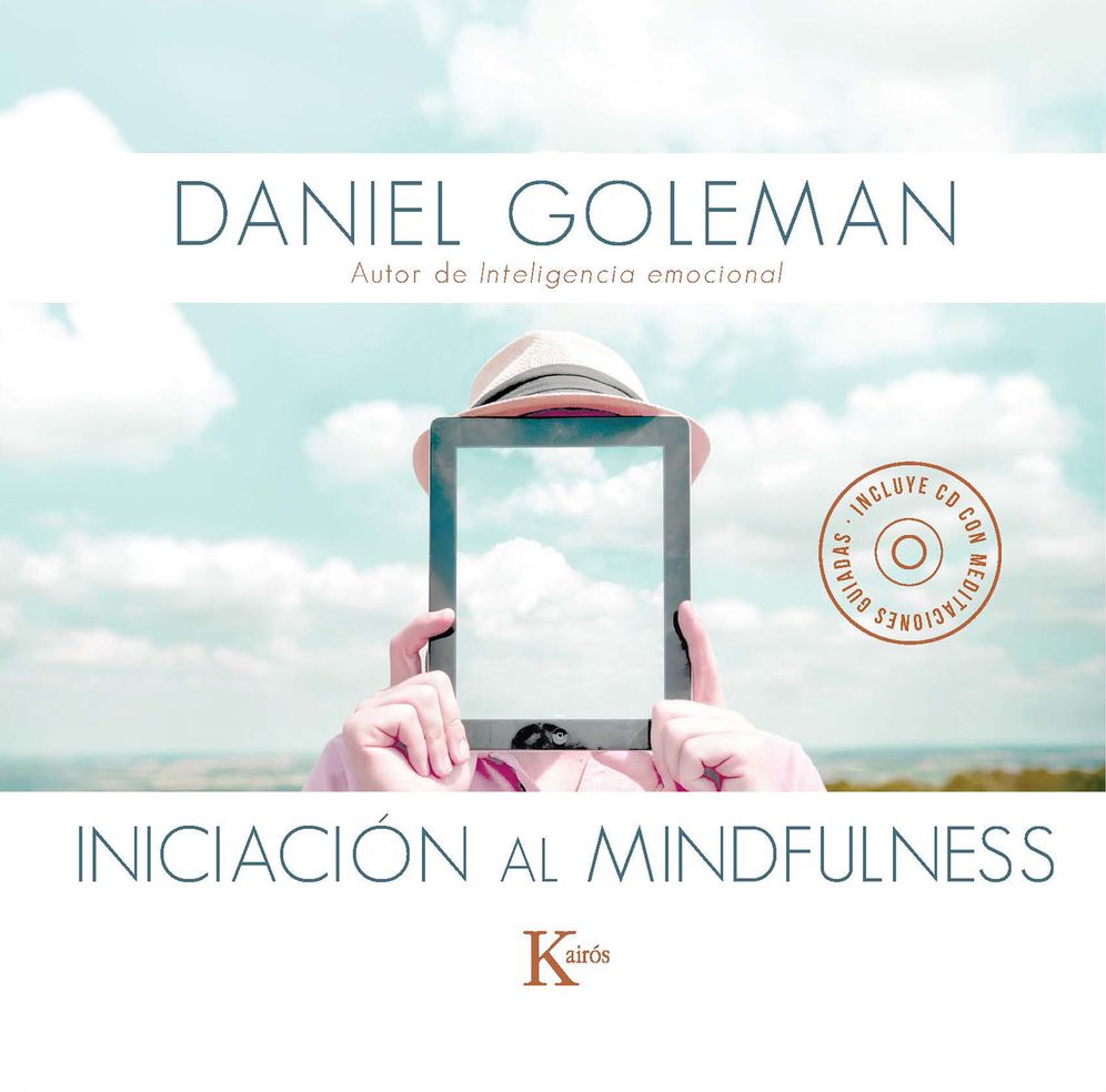 Iniciacion al mindfulness: Guia practica con meditaciones guiadas inspiradas en su libro Focus