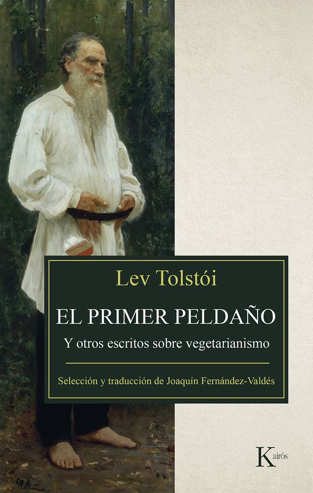 El primer peldano: Y otros escritos sobre vegetarianismo