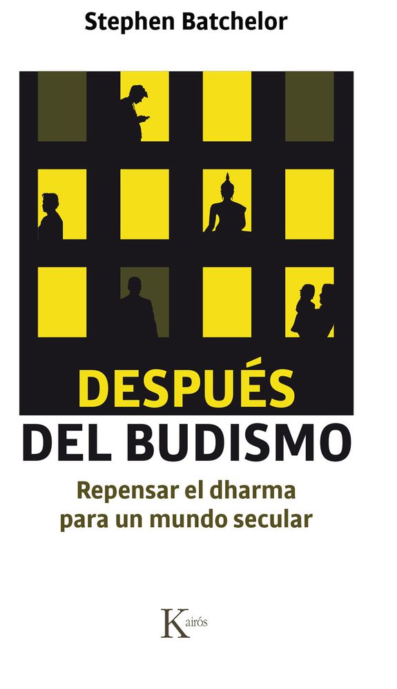 Despues del budismo: Repensar el dharma para un mundo secular