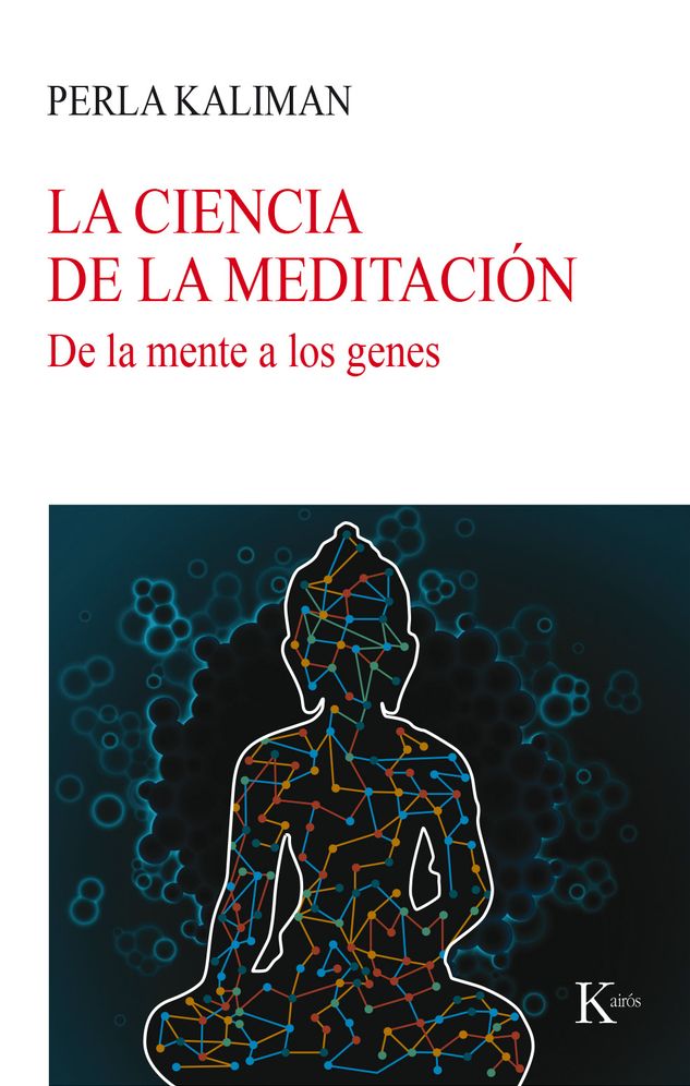 La Ciencia de la Meditaciï¿½n: de la Mente a Los Genes