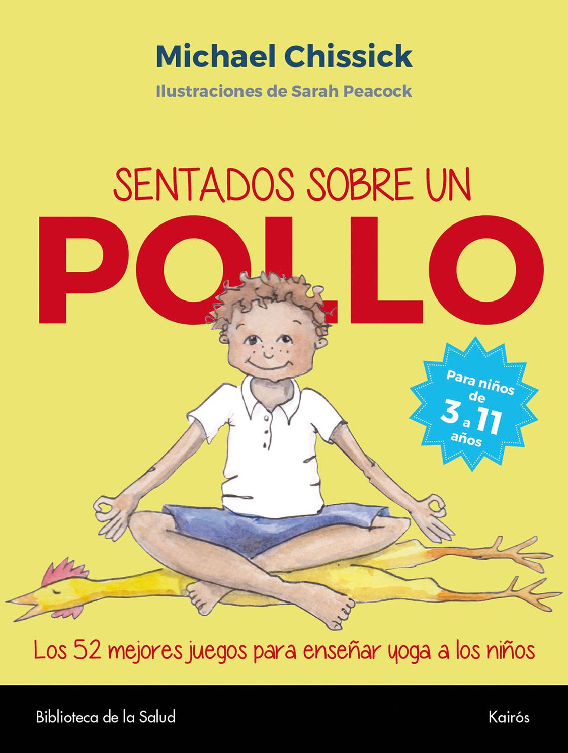 Sentados Sobre Un Pollo: Los 52 Mejores Juegos Para Enseï¿½ar Yoga a Los Niï¿½os