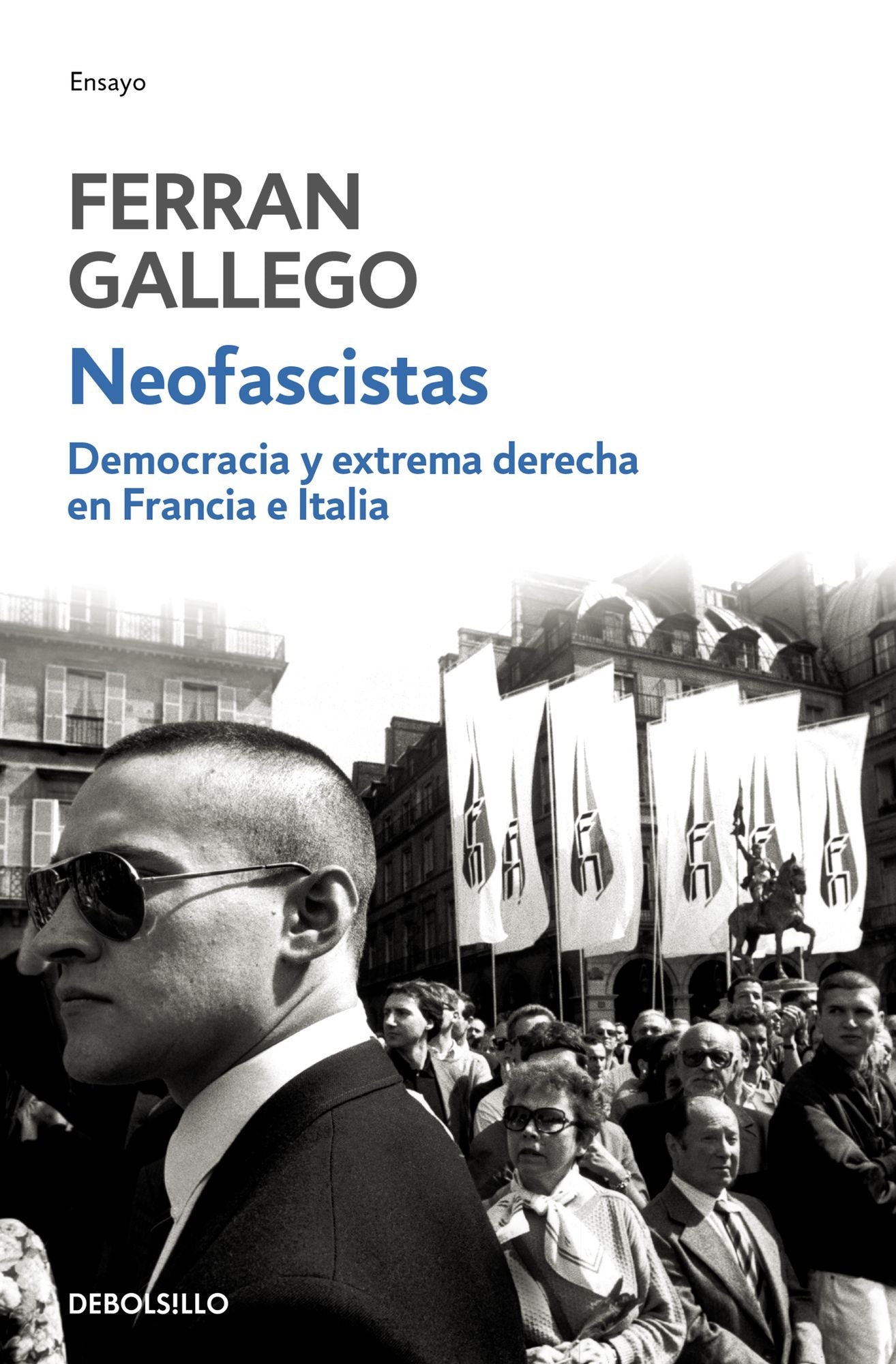 Neofascistas. Democracia y extrema derecha en Francia e Italia: Neofascistas