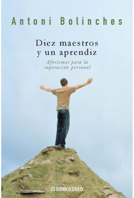 Diez maestros y un aprendiz: Aforismos para la superación personal