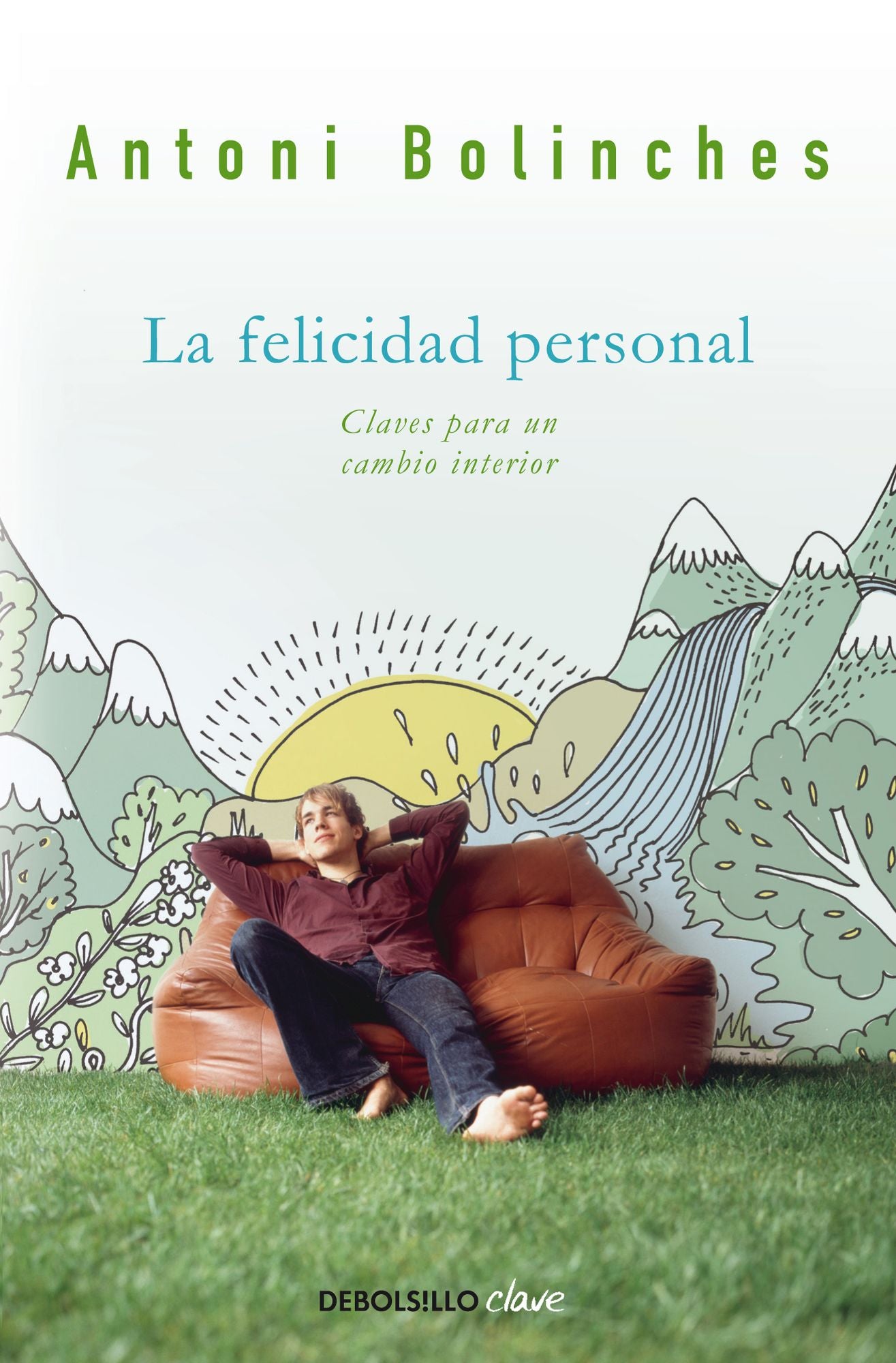 La felicidad personal: Claves para un cambio interior