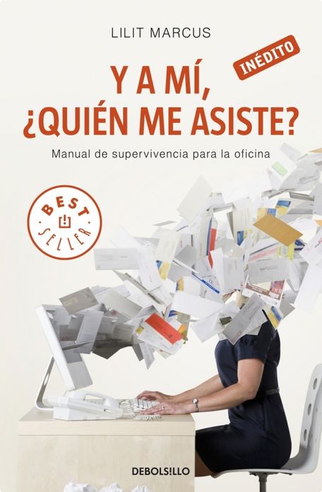 Y a mí, quién me asiste?: Manual de supervivencia para la oficina