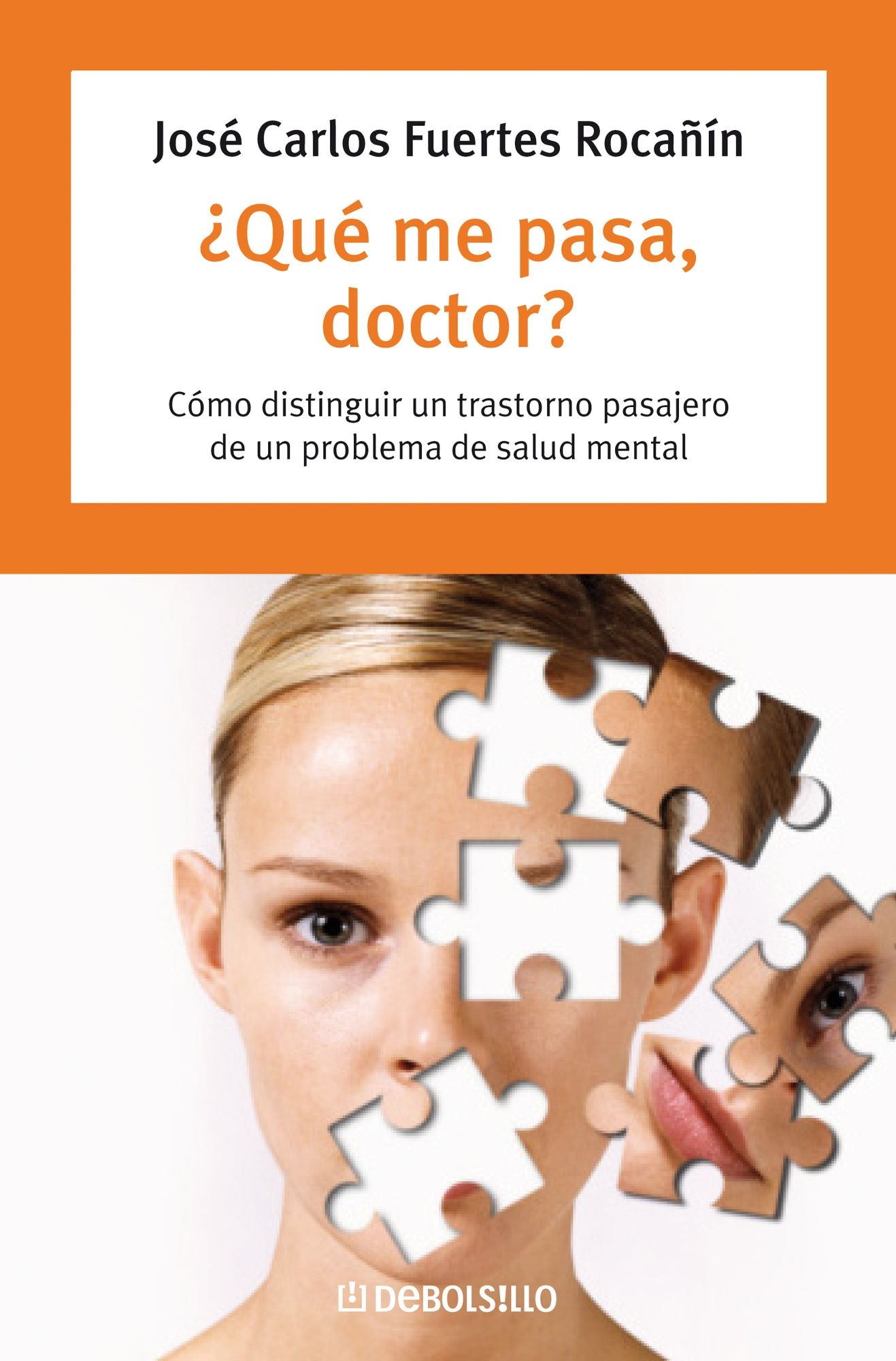 Qué me pasa, doctor?: Cómo distinguir un transtorno pasajero de un problema de salud mental