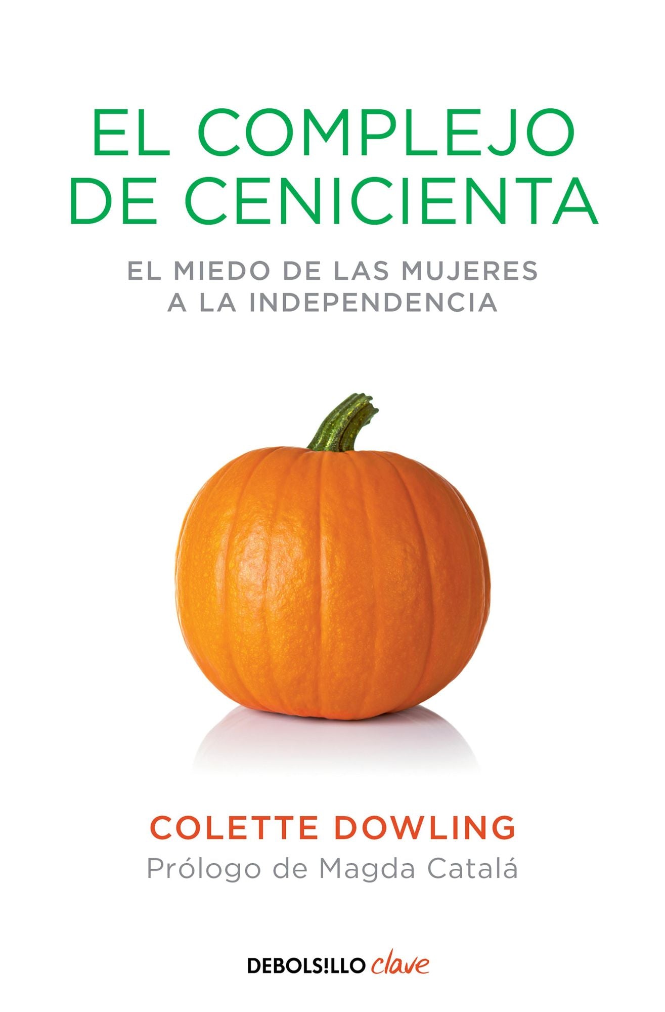 El complejo de Cenicienta: El miedo de las mujeres a la independencia