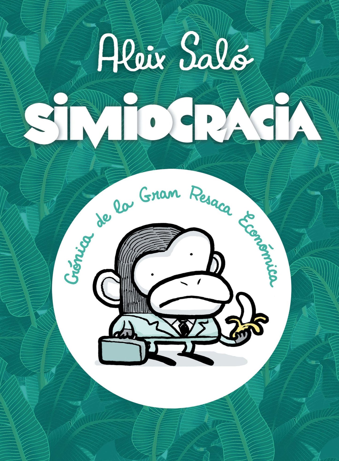 Simiocracia: Crónica de la gran resaca económica