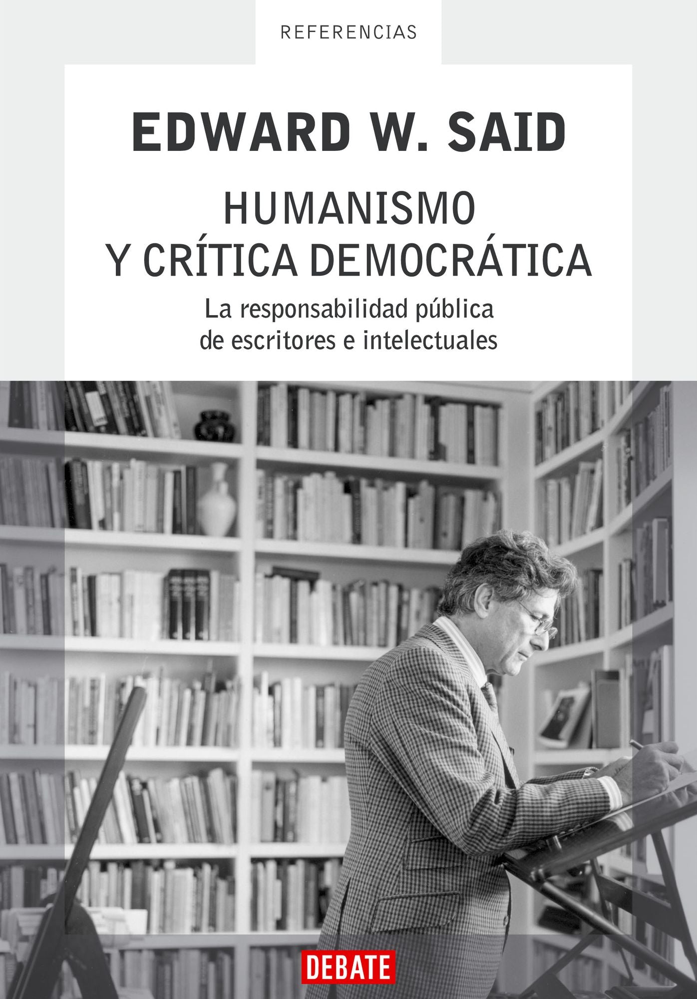Humanismo y crítica democrática: La responsabilidad pública de escritores e intelectuales